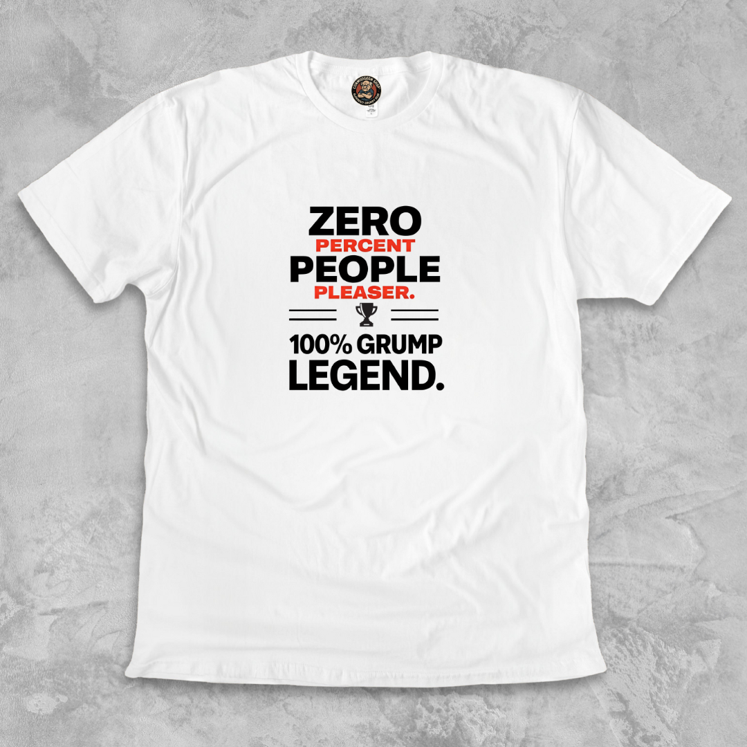 GRUMP LEGEND.™ – Zero Percent People-Pleaser Tee