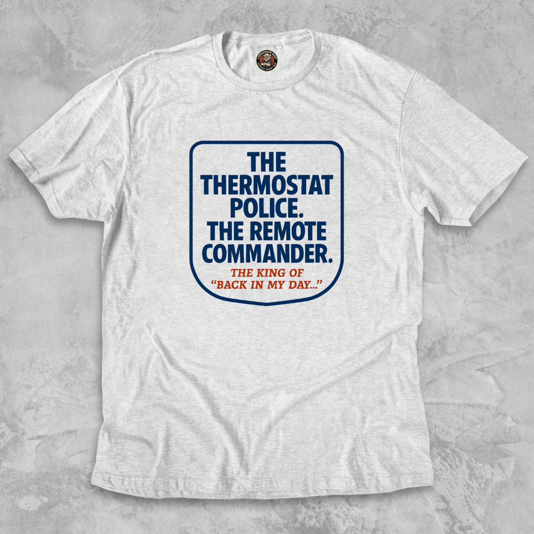 THE THERMOSTAT POLICE.™ – Commander of Comfort & Complaint