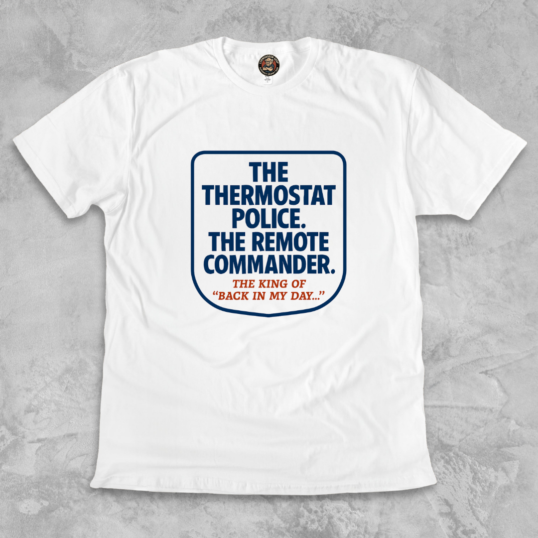 THE THERMOSTAT POLICE.™ – Commander of Comfort & Complaint