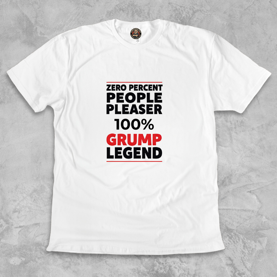 GRUMP LEGEND.™ – People Pleasing Not Included Zero charm. Full conviction.