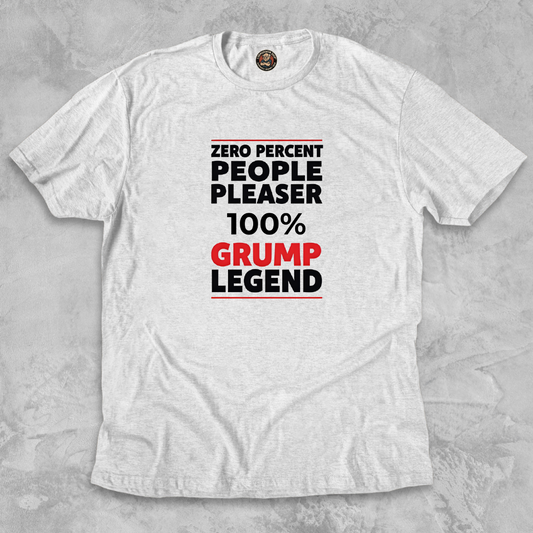 GRUMP LEGEND.™ – People Pleasing Not Included Zero charm. Full conviction.
