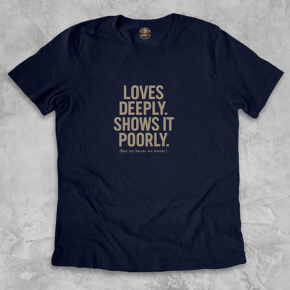LOVES DEEPLY.™ – Expressed Poorly, Felt Fully Not a hugger. Still a legend.