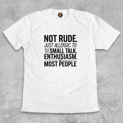 ALLERGIC TO SMALL TALK.™ – Not rude. Just realistic.