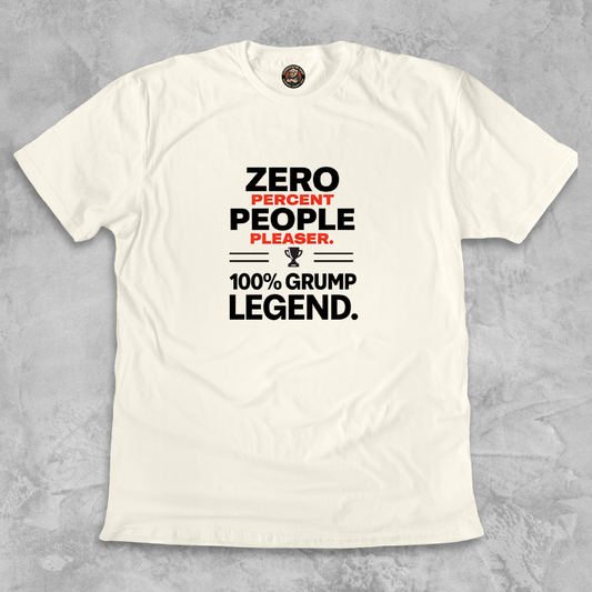 GRUMP LEGEND.™ – Zero Percent People-Pleaser Tee