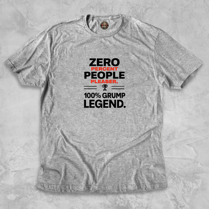 GRUMP LEGEND.™ – Zero Percent People-Pleaser Tee