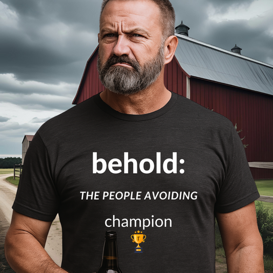 PEOPLE-AVOIDING CHAMPION.™ Behold his anti-social greatness.