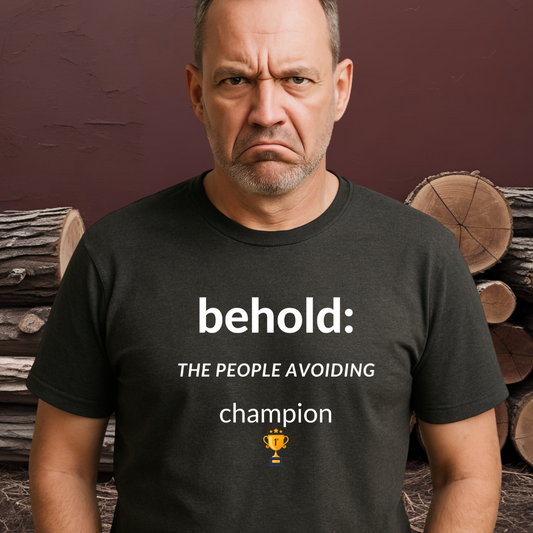 PEOPLE-AVOIDING CHAMPION.™ Behold his anti-social greatness.