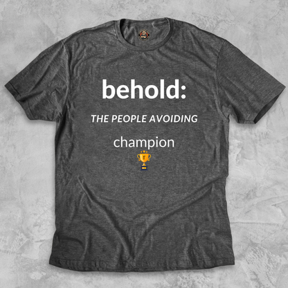 PEOPLE-AVOIDING CHAMPION.™ Behold his anti-social greatness.