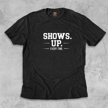 SHOWS UP.™ – Keeps His Word. Hides His Heart.