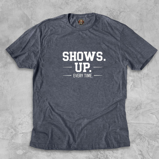 SHOWS UP.™ – Keeps His Word. Hides His Heart.