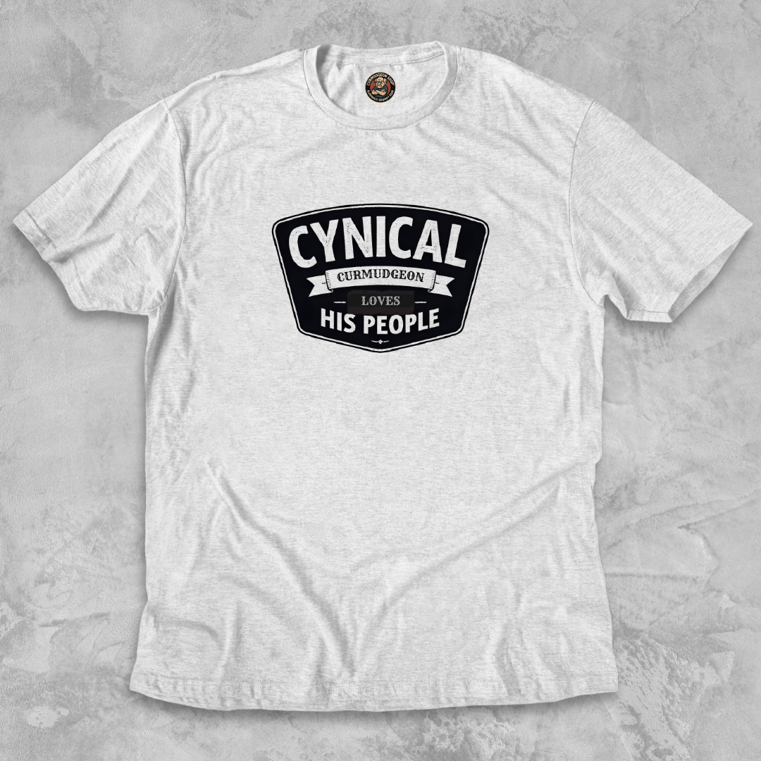 CYNICAL CURMUDGEON.™ – Loves His People.