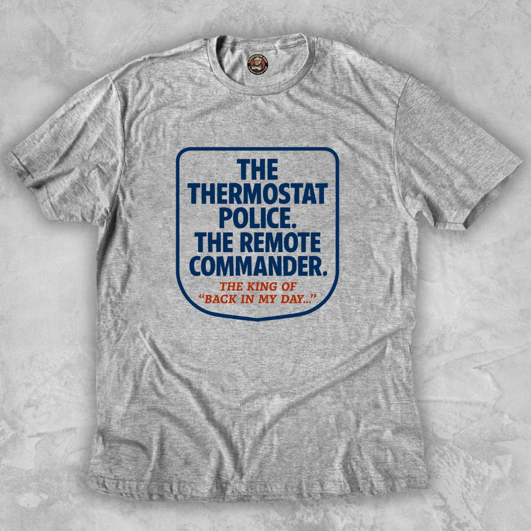 THE THERMOSTAT POLICE.™ – Commander of Comfort & Complaint