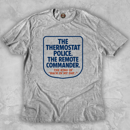 THE THERMOSTAT POLICE.™ – Commander of Comfort & Complaint