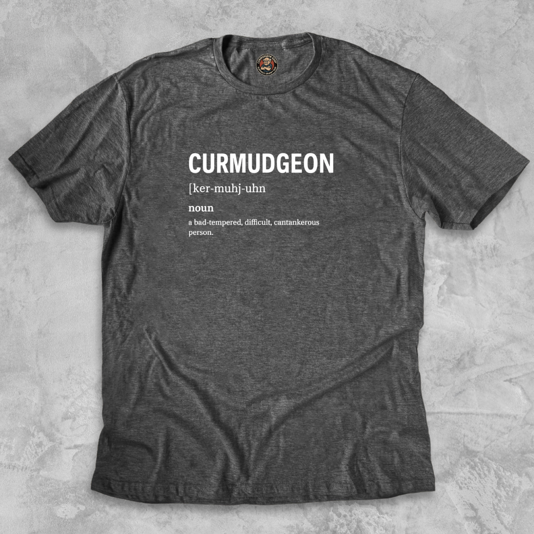 CURMUDGEON.™ — The Grump. The Legend. The Definition.