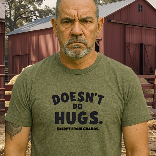 DOESN’T DO HUGS. ™ – Accept from Grands.