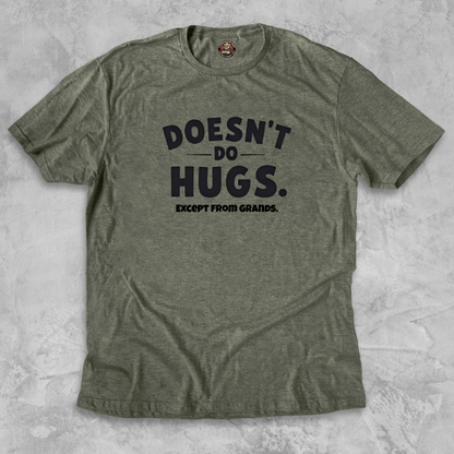 DOESN’T DO HUGS. ™ – Accept from Grands.