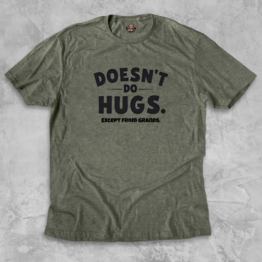 DOESN’T DO HUGS. ™ – Accept from Grands.