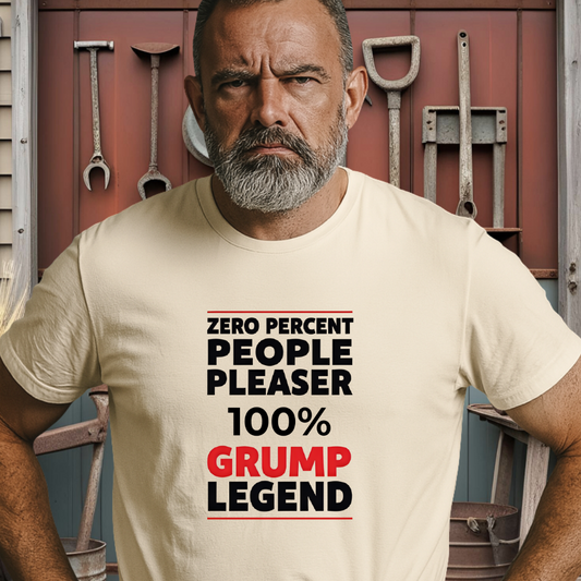 GRUMP LEGEND.™ – Zero Percent People-Pleaser Tee