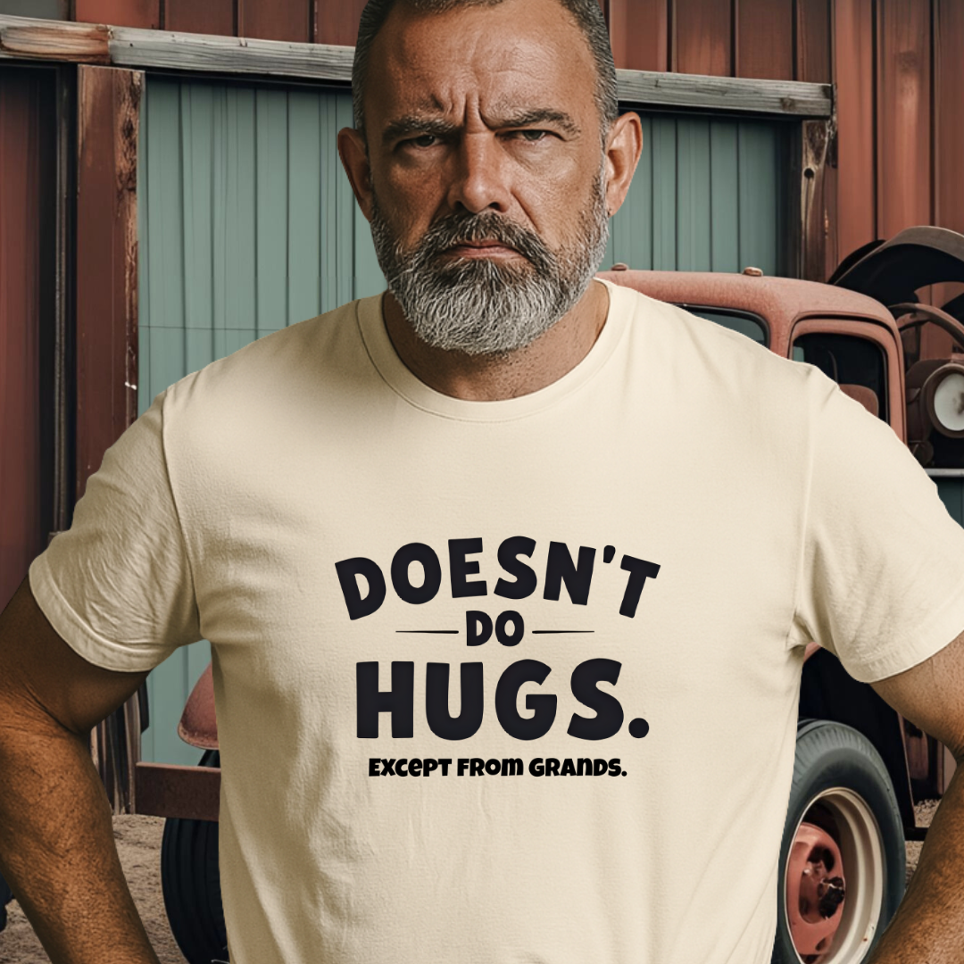 DOESN’T DO HUGS. ™ – Accept from Grands.