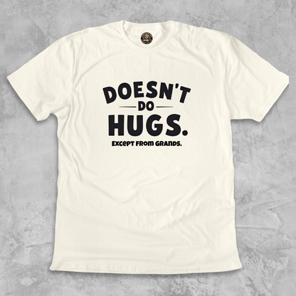 DOESN’T DO HUGS. ™ – Accept from Grands.