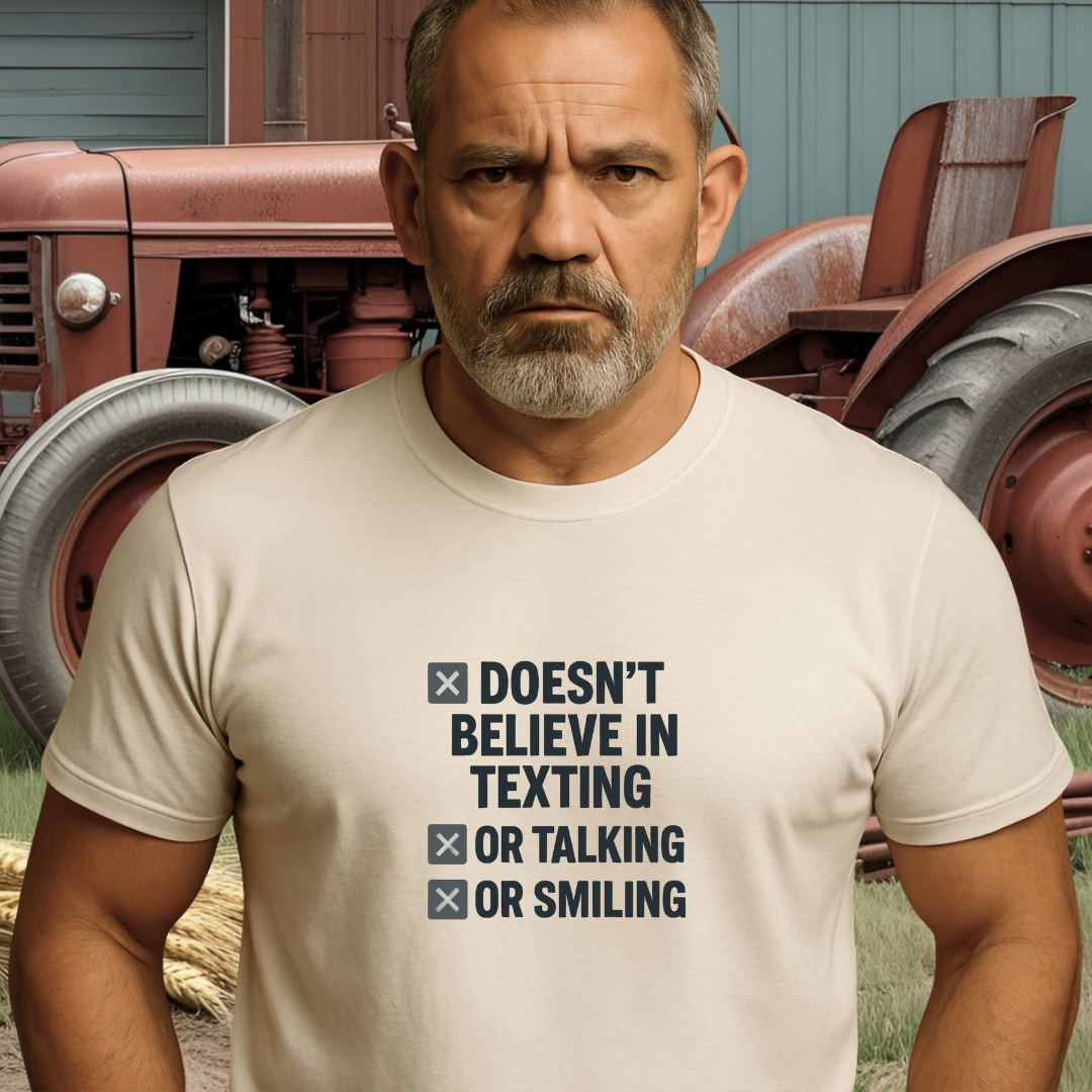 DOESN’T BELIEVE.™ – In Texting. Talking. Or Smiling. And don’t even think about calling.