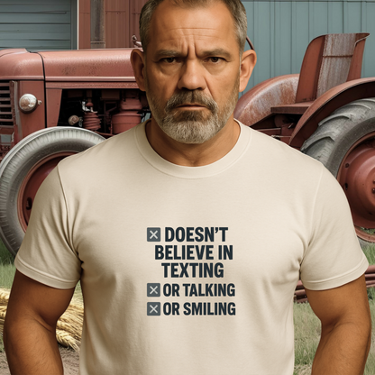 DOESN’T BELIEVE.™ – In Texting. Talking. Or Smiling. And don’t even think about calling.