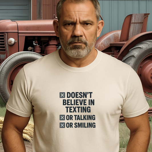 DOESN’T BELIEVE.™ – In Texting. Talking. Or Smiling. And don’t even think about calling.