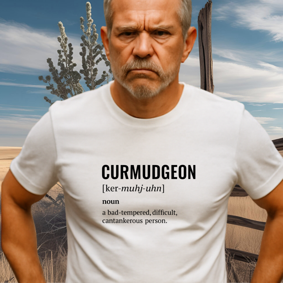 CURMUDGEON.™ — The Grump. The Legend. The Definition.