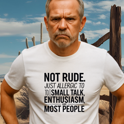 ALLERGIC TO SMALL TALK.™ – Not rude. Just realistic.